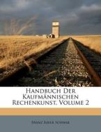 Handbuch Der Kaufm Nnischen Rechenkunst, di Franz Xaver Schwab edito da Nabu Press