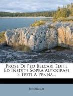 Prose Di Feo Belcari Edite Ed Inedite Sopra Autografi E Testi a Penna... di Feo Belcari edito da Nabu Press