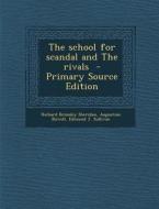 School for Scandal and the Rivals di Richard Brinsley Sheridan, Augustine Birrell, Edmund J. Sullivan edito da Nabu Press