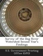 Survey Of The Dog River Watershed Second Year\'s Findings edito da Bibliogov