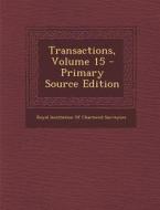 Transactions, Volume 15 edito da Nabu Press