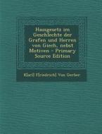 Hausgesetz Im Geschlechte Der Grafen Und Herren Von Giech, Nebst Motiven di K[arl] F[riedrich] Von Gerber edito da Nabu Press