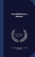 Lord Hobhouse; A Memoir di L T 1864-1929 Hobhouse, J L 1872-1949 Hammond edito da Sagwan Press