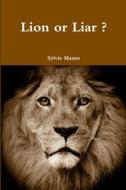 Lion or Liar di Sylvie Manso edito da Lulu.com