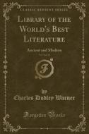 Library Of The World's Best Literature, Vol. 8 Of 31 di Charles Dudley Warner edito da Forgotten Books