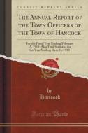 The Annual Report Of The Town Officers Of The Town Of Hancock di Hancock Hancock edito da Forgotten Books