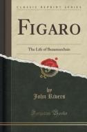 Figaro di John Rivers edito da Forgotten Books