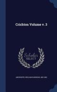 Crichton Volume V. 3 edito da Sagwan Press