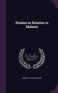 Studies In Relation To Malaria di Samuel Taylor Darling edito da Palala Press