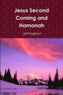 Jesus Second Coming And Hamonah di Leif Krogstad edito da Lulu.com