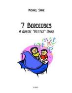 7 Berceuses A Quatre "Petites" Mains di Michael Sanie edito da Lulu.com