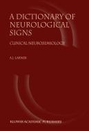 A Dictionary of Neurological Signs di A. J. Larner edito da Springer Netherlands