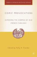Comic Provocations: Exposing the Corpus of Old French Fabliaux di H. Crocker edito da SPRINGER NATURE