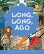 Long, Long Ago di Gerry Bailey edito da Picture Window Books
