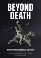 Beyond Death edito da British Archaeological Reports (Oxford) Ltd