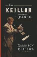 The Keillor Reader di Garrison Keillor edito da Thorndike Press