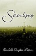 Serendipity di Randall Douglas Matson edito da America Star Books
