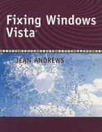 Fixing Windows Vista di Jean Andrews edito da Cengage Learning, Inc