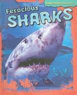 Ferocious Sharks di Tom Jackson edito da Gareth Stevens Publishing