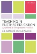 Teaching in Further Education di L. B. Curzon, Jonathan Tummons edito da Continuum Publishing Corporation