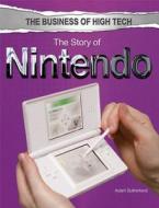 The Story of Nintendo di Adam Sutherland edito da Rosen Publishing Group