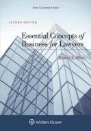 Essential Concepts of Business for Lawyers di Robert J. Rhee edito da ASPEN PUBL
