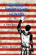 Great American Youth: A True Saga di Mike Scott edito da AUTHORHOUSE