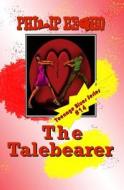 The Talebearer: Teenage Blues Series di Philip Begho edito da Createspace