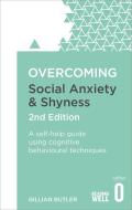 Overcoming Social Anxiety and Shyness, 2nd Edition di Gillian Butler edito da Little, Brown Book Group