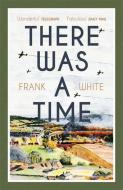There Was a Time di Frank White edito da Hodder & Stoughton