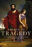 Reader in Tragedy edito da Bloomsbury Publishing PLC