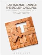 Teaching and Learning the English Language: A Problem-Solving Approach di Richard Badger edito da BLOOMSBURY 3PL