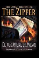 The Cuban Lightning: The Zipper di Julio Antonio Del Marmol edito da AUTHORHOUSE