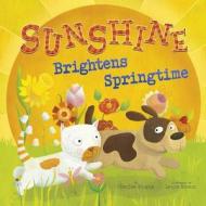 Sunshine Brightens Springtime di Charles Ghigna edito da Capstone Press