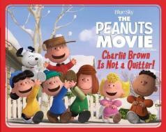 CHARLIE BROWN IS NOT A QUITTER di Charles M. Schulz edito da SIMON SPOTLIGHT