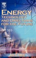 Energy Technology and Directions for the Future di John R. Fanchi Phd edito da ACADEMIC PR INC