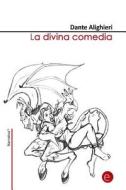 La Divina Comedia di Dante Alighieri edito da Createspace