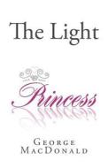 The Light Princess di George MacDonald edito da Createspace