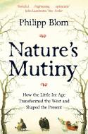 Nature's Mutiny di Philipp Blom edito da Pan Macmillan