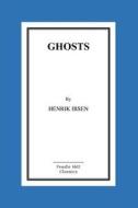 Ghosts di Henrik Ibsen edito da Createspace