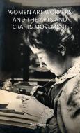 Women Art Workers and the Arts and Crafts Movement di Zoe Thomas edito da MANCHESTER UNIV PR