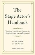 The Stage Actor's Handbook di Michael Kostroff, Julie Garnye edito da Rowman & Littlefield