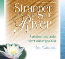 Stranger by the River di Paul Twitchell edito da Eckankar