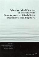 Behavior Modification for Persons with Developmental Disabilities, Volume 2: Treatments and Supports edito da National Association for the Dually Diagnosed