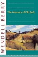 The Memory of Old Jack di Wendell Berry edito da COUNTERPOINT PR