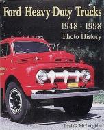 Ford Heavy-Duty Trucks 1948-1998 Photo History di Paul McLaughlin edito da ICONOGRAPHICS