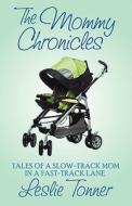 The Mommy Chronicles di Leslie Tonner edito da Ereads.com