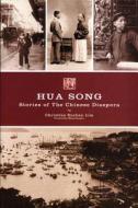 Hua Song: Stories of the Chinese Diaspora di Christine Suchen Lim edito da Long River Press