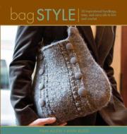 Bag Style di Pam Allen, Ann Budd edito da Interweave Press Inc