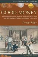 Good Money di George Selgin edito da Independent Institute